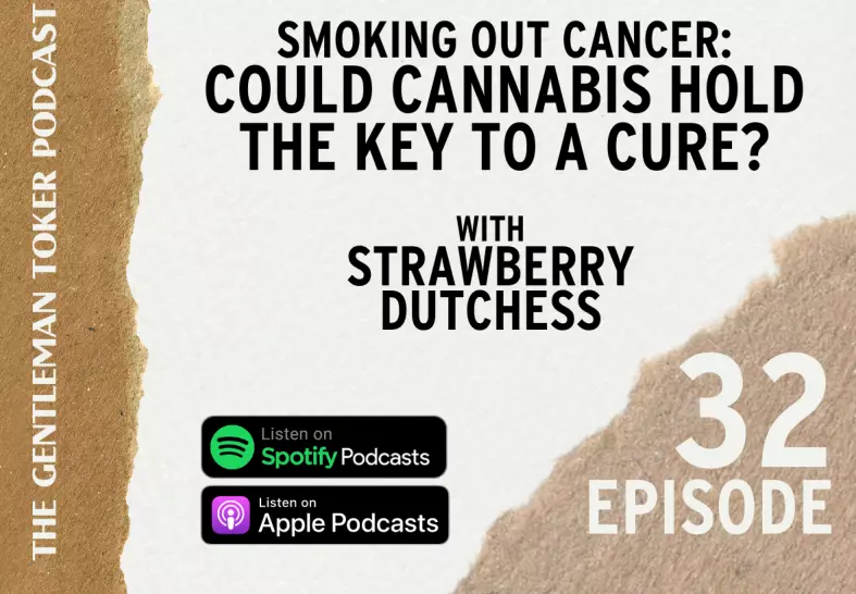 Podcast Ep. 32 | Smoking Out Cancer: Could Cannabis Hold the Key to a Cure? with Strawberry Dutchess