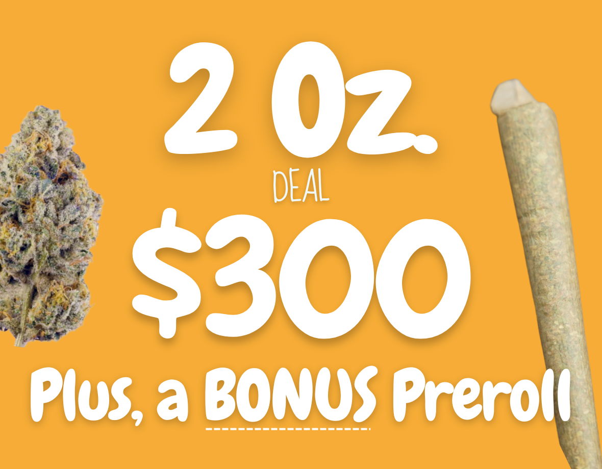 2 Oz. (+ Bonus Preroll) Deal