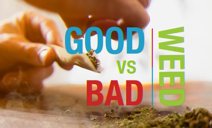 good vs bad weed