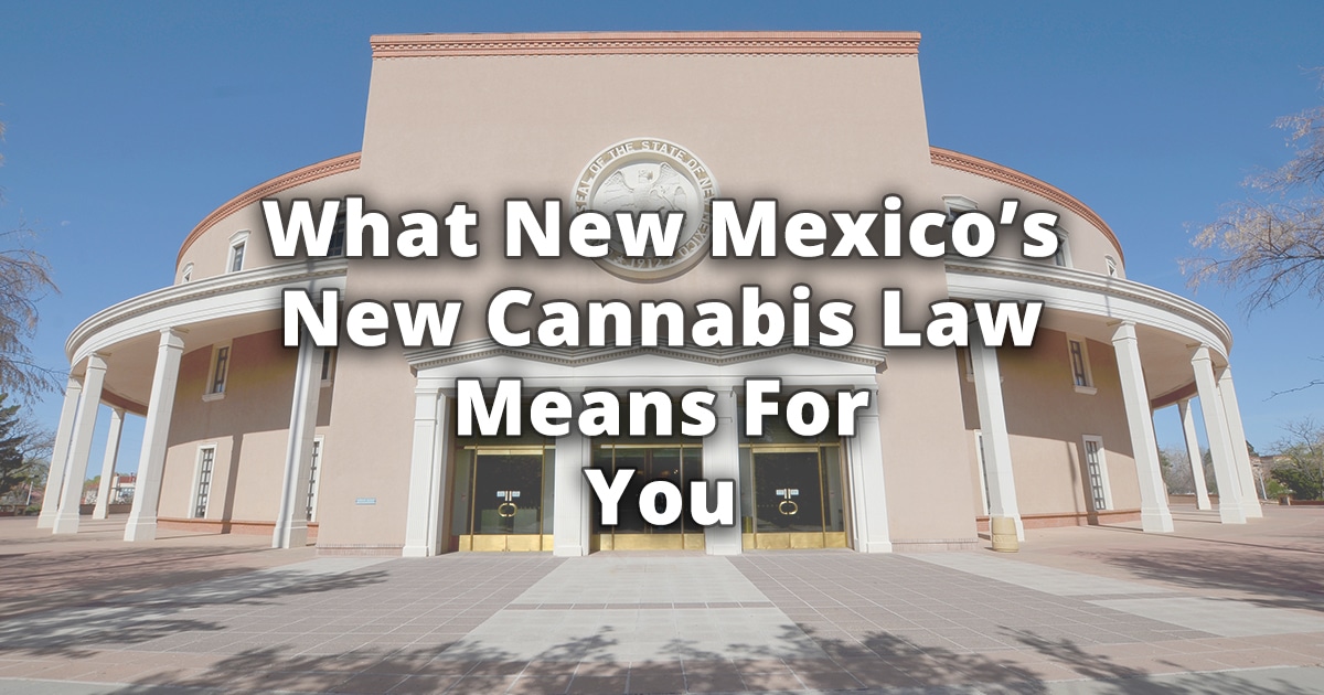 What New Mexico's New Cannabis Law Means For You | Gentleman Toker